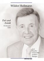 ISBN 9783868841602: Ziel und Zufall – Ein bewegtes Leben als Arzt, Universitätsprofessor, Forscher und Manager