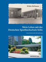 ISBN 9783868841701: Mein Leben mit der Deutschen Sporthochschule Köln - Eine historische Betrachtung. Unter Mitarbeit von Carolin Stangier und Veronika Wahrmann