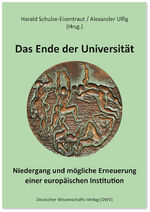 ISBN 9783868882117: Das Ende der Universität - Niedergang und mögliche Erneuerung einer europäischen Institution