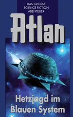 ISBN 9783868891607: Atlan, Band 39: Hetzjagd im Blauen System