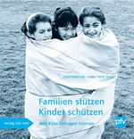 ISBN 9783868920031: Familien stützen - Kinder schützen – Was Kitas beitragen können