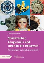 ISBN 9783868920703: Steinezauber, Kaugummis und Türen in die Unterwelt