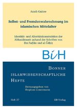 ISBN 9783868932010: Selbst- und Fremdenwahrnehmung im islamischen Mittelalter - Identität- und Alteritätskonstruktion der Abbasidenzeit anhand der Schriften von Ibn Faḍlān und al-Ǧāḥiẓ