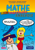 Mathe macchiato Analysis - Cartooonkurs Differenzial- und Intergralrechnung für Schüler und Studenten