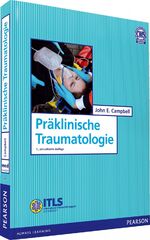 ISBN 9783868941838: Präklinische Traumatologie: Inkl. Infoflip Traumaversorgung anhand des ITLS-Algorithmus (Pearson Studium - Medizin) Campbell, John E.