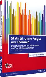 Statistik ohne Angst vor Formeln – Das Studienbuch für Wirtschafts- und Sozialwissenschaftler