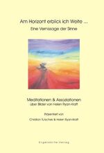 ISBN 9783869010953: Am Horizont erblick ich Weite... Eine Vernissage der Sinne: Meditationen & Assoziationen über Bilder von Helen Ryan-Kraft