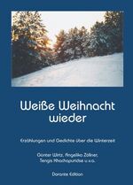 ISBN 9783869019000: Weiße Weihnacht wieder: Erzählungen und Gedichte über die Winterzeit von Günter Wirtz, Angelika Zöllner, Tengis Khachapuridse u.v.a.