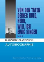 ISBN 9783869019772: Von den Taten deiner Huld, Herr, will ich ewig singen (Ps 89, 2). Autobiographie