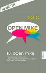 ISBN 9783869061290: 18. open mike - Internationaler Wettbewerb junger deutschsprachiger Prosa und Lyrik. Alle Wettbewerbstexte