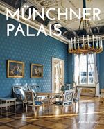 ISBN 9783869068206: Mnchner Palais. Konstantin K÷ppelmann (Çá) und Dietlind Pedarnig ; mit Fotografien von Werner Ebnet