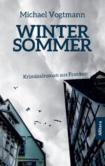 ISBN 9783869068381: Wintersommer – Kriminalroman aus Franken