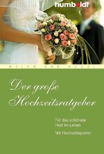 ISBN 9783869100029: Der große Hochzeitsratgeber - Für das schönste Fest im Leben. Mit Hochzeitsplaner