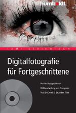 ISBN 9783869101552: Digitalfotografie für Fortgeschrittene