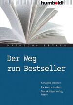 ISBN 9783869101569: Der Weg zum Bestseller. Konzepte erstellen. Packend schreiben. Den richtigen Verlag finden (humboldt - Freizeit & Hobby)