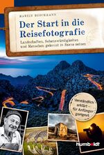 ISBN 9783869103693: Der Start in die Reisefotografie – Landschaften, Sehenswürdigkeiten und Menschen gekonnt in Szene setzen, Verständlich erklärt - für Anfänger geeignet