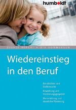 ISBN 9783869107585: Wiedereinstieg in den Beruf – Berufsbilder und Stellensuche, Bewerbung und Vorstellungsgespräch, Weiterbildung und staatliche Förderung