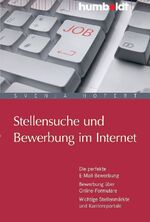 ISBN 9783869107646: Stellensuche und Bewerbung im Internet - Die perfekte E-Mail-Bewerbung. Bewerbung über Online-Formulare. Wichtige Stellenmärkte und Karriereportale