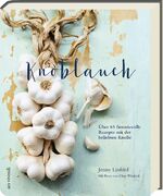 ISBN 9783869137148: Knoblauch – Über 65 fantasievolle Rezepte mit der beliebten Knolle