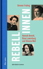 Simone Frieling: Rebellinnen - Hannah Ar