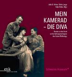 ISBN 9783869163666: Mein Kamerad - Die Diva - Theater an der Front und in Gefangenenlagern des Ersten Weltkriegs