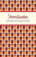 ISBN 9783869170435: Sternstunden – Vom Segen mit Freunden zu leben