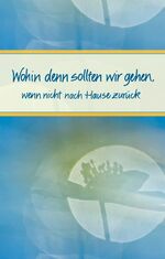 ISBN 9783869171227: Wohin denn sollten wir gehen wenn nicht nach Hause zurück