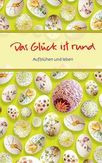 ISBN 9783869172804: Das Glück ist rund - Aufblühen und leben