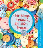 ISBN 9783869174433: Für kluge Frauen, die sich trauen – 101 kunterbunte Wünsche