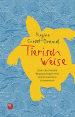 ISBN 9783869177717: Tierisch weise - Überraschende Begegnungen mit liebenswerten Lebewesen