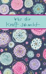 ISBN 9783869179629: Was dir Kraft schenkt