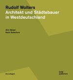 ISBN 9783869227658: Rudolf Wolters - Architekt und Städtebauer in Westdeutschland 1945 bis 1978 / Grundlagen Basics 112