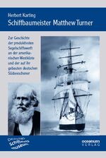 ISBN 9783869271323: Schiffbaumeister Matthew Turner. Zur Geschichte der produktivsten Segelschiffswert an der amerikanischen Westküste und der auf ihr gebauten deutschen Südseeschoner