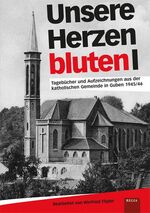 ISBN 9783869292250: Unsere Herzen bluten - Tagebücher und Aufzeichnungen aus der katholischen Geimeinde in Guben 1945/46