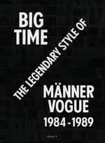 ISBN 9783869304458: Big Time – The Legendary Style Of Männer Vogue, 1984-1989