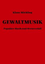 ISBN 9783869316055: Gewaltmusik - Populäre Musik und Werteverfall