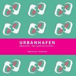 ISBN 9783869317052: Urbanhafen - Bildgeschichten - Bilder erzählen ihre Geschichten