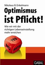 ISBN 9783869360140: Optimismus ist Pflicht! - Wie wir mit der richtigen Lebenseinstellung mehr erreichen