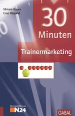 ISBN 9783869361338: 30 Minuten Trainermarketing