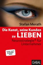 ISBN 9783869361765: Die Kunst, seine Kunden zu lieben - Neurostrategie® für Unternehmer