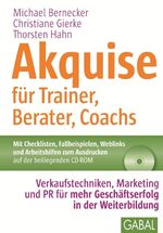 ISBN 9783869361895: Akquise für Trainer, Berater, Coachs: Verkaufstechniken, Marketing und PR für mehr Geschäftserfolg in der Weiterbildung