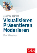 ISBN 9783869362403: Visualisieren Präsentieren Moderieren