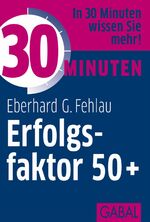 ISBN 9783869362663: 30 Minuten Erfolgsfaktor 50+