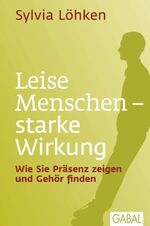 ISBN 9783869363271: Leise Menschen – starke Wirkung - Wie Sie Präsenz zeigen und Gehör finden