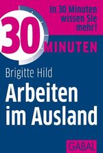 ISBN 9783869364032: 30 Minuten Arbeiten im Ausland ZUSTAND SEHR GUT