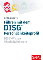 ISBN 9783869364384: Führen mit dem DISG®-Persönlichkeitsprofil – DISG®-Wissen Mitarbeiterführung