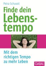 ISBN 9783869364810: Finde dein Lebenstempo - Mit dem richtigen Tempo zu mehr Leben