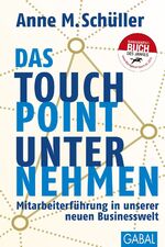 ISBN 9783869365503: Das Touchpoint-Unternehmen – Mitarbeiterführung in unserer neuen Businesswelt