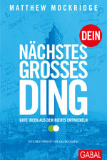 ISBN 9783869366920: Dein nächstes großes Ding – Gute Ideen aus dem Nichts entwickeln