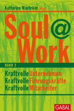 ISBN 9783869367002: Soul@Work, Band 2 - Kraftvolle Unternehmen, kraftvolle Führungskräfte, kraftvolle Mitarbeiter